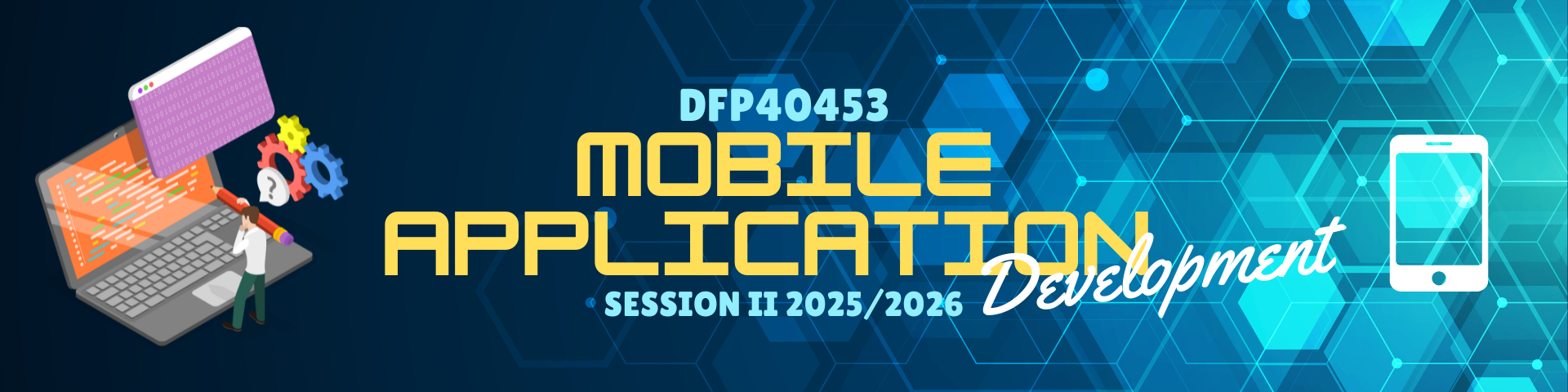 DFP40453 MOBILE APPLICATION DEVELOPMENT