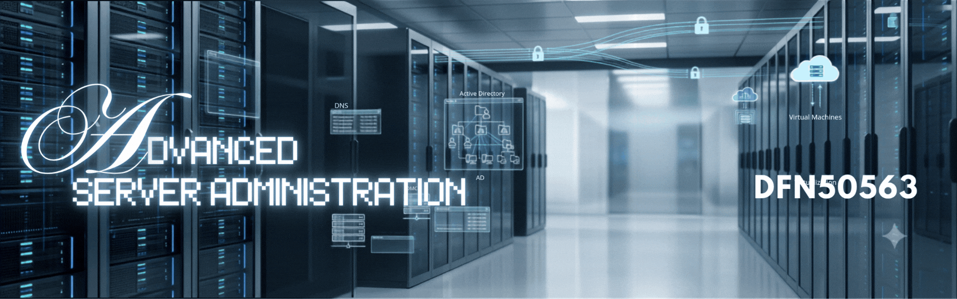 DFN50563 ADVANCED SERVER ADMINISTRATION