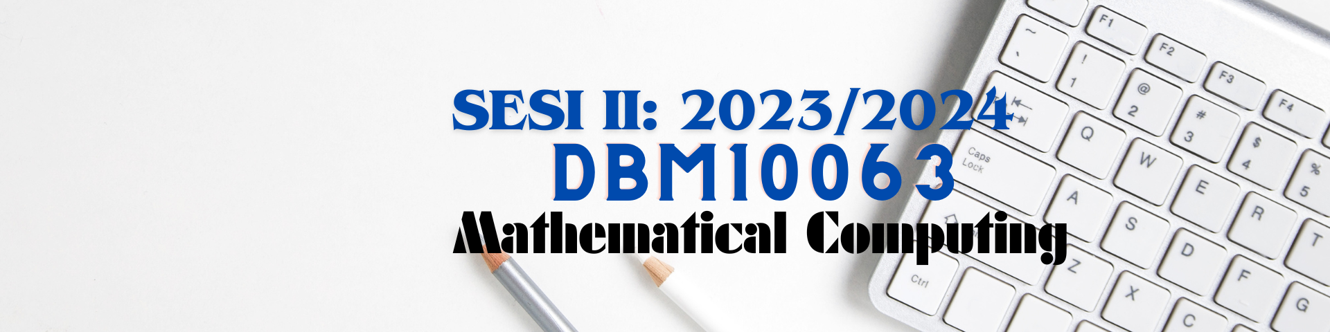 DBM10063 MATHEMATICAL COMPUTING