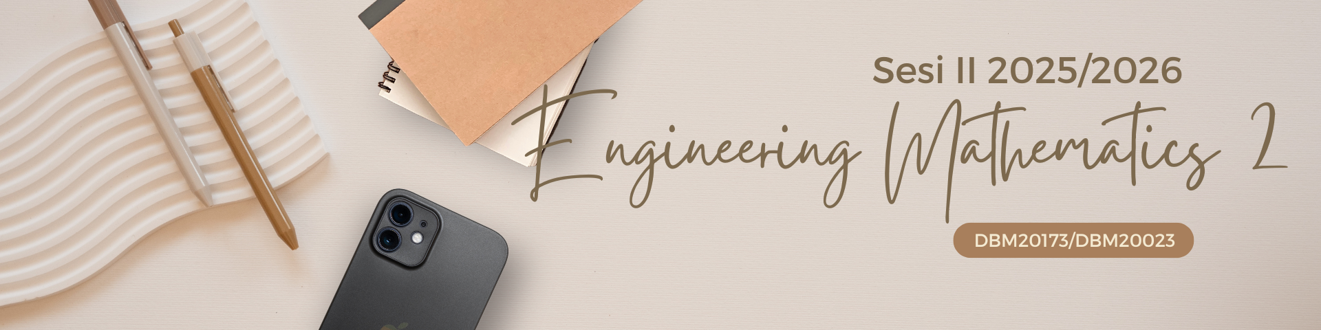 DBM20173/DBM20023 ENGINEERING MATHEMATICS 2