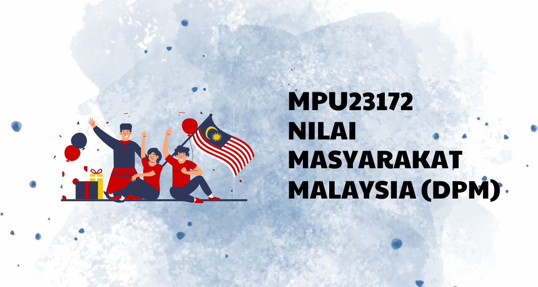 MPU23172 NILAI MASYARAKAT MALAYSIA