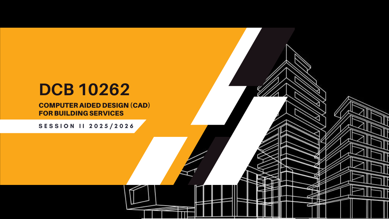 DCB10262 COMPUTER AIDED DESIGN (CAD) FOR BUILDING