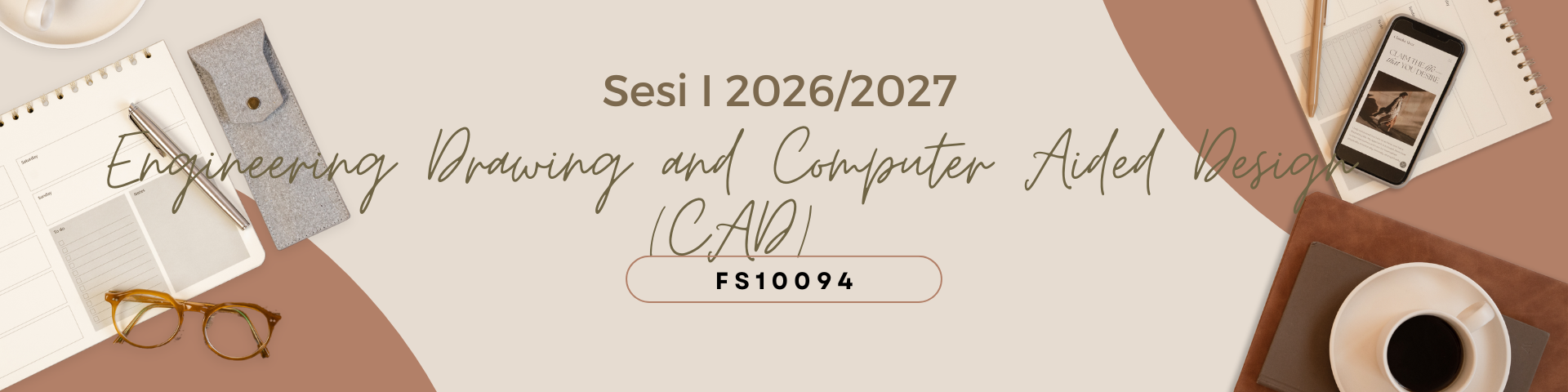 ENGINEERING DRAWING AND COMPUTER AIDED1 DESIGN(CAD) SESI I 2026/2027