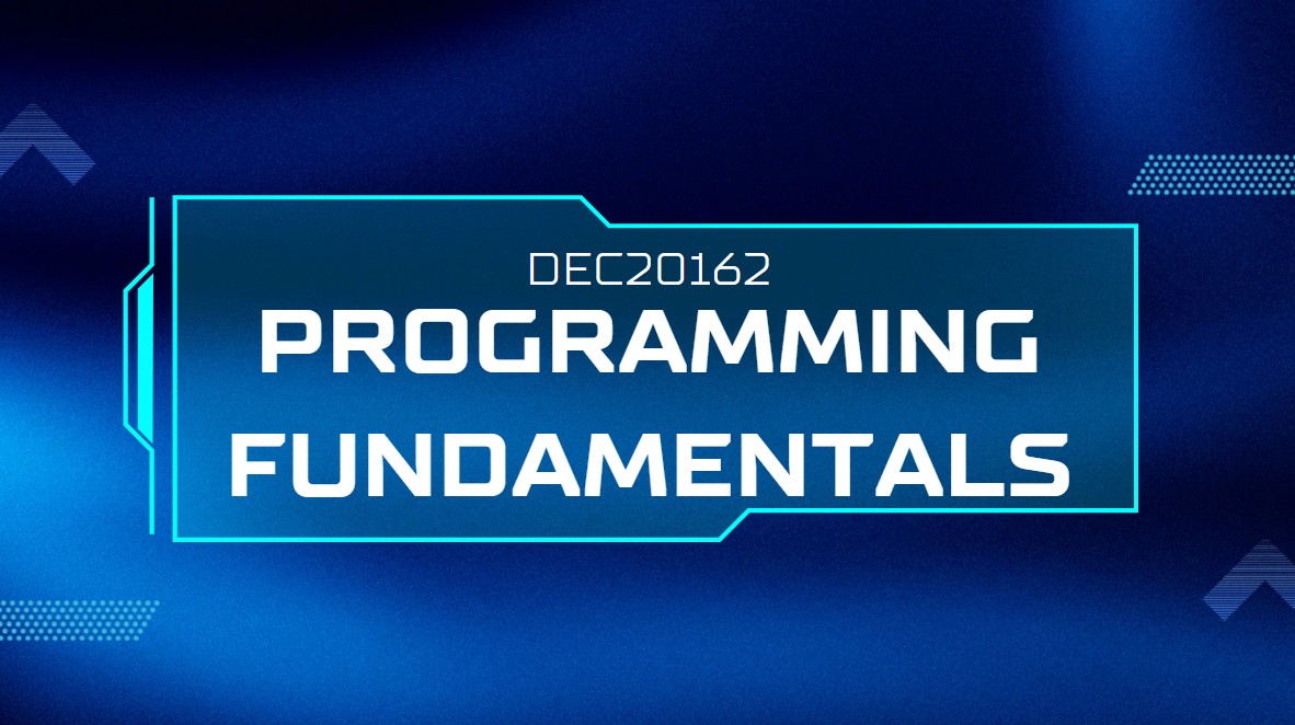 DEC20162 PROGRAMMING FUNDAMENTALS
